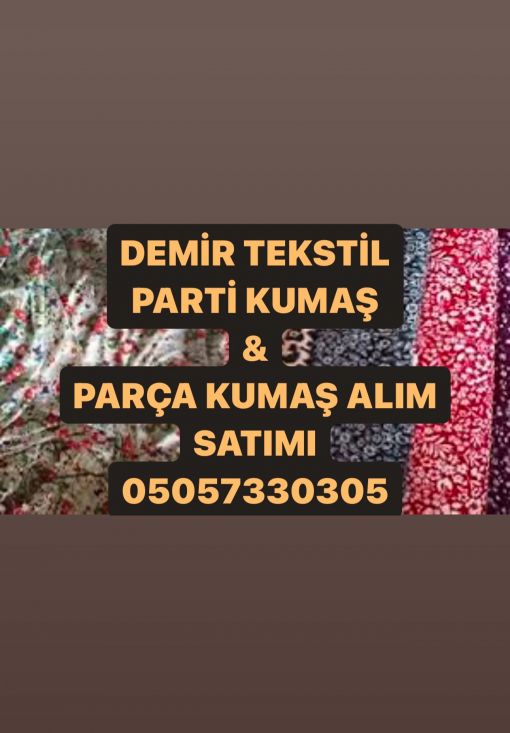  parti kumaş alanlar Demir Tekstil her türlü top parti kumaş alımı toptan kumaş ve parti kumaş alan firmadır. İstanbul parti kumaş alan ve top kumaş alanlar sektöründe her daim güncel kumaş fiyatları ile kumaş alım satımı yapmaktayız